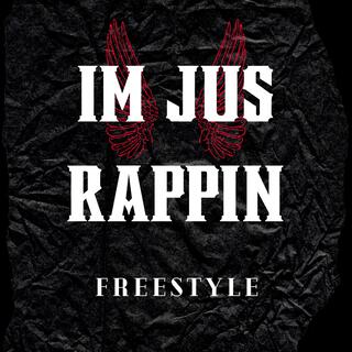 Im Jus Rappin (Freestyle)