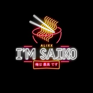 I'm Saiko