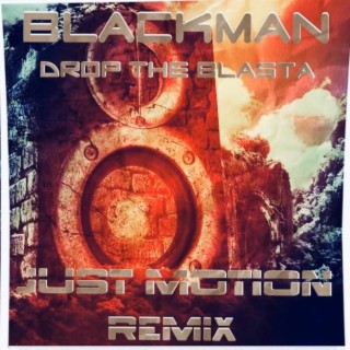 Drop the Blasta (Just Motion Remix)