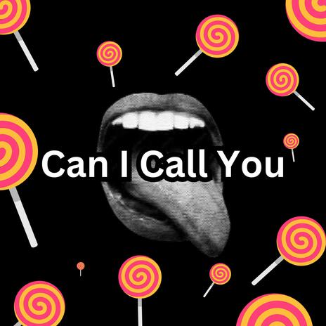 Can I Call You | Boomplay Music