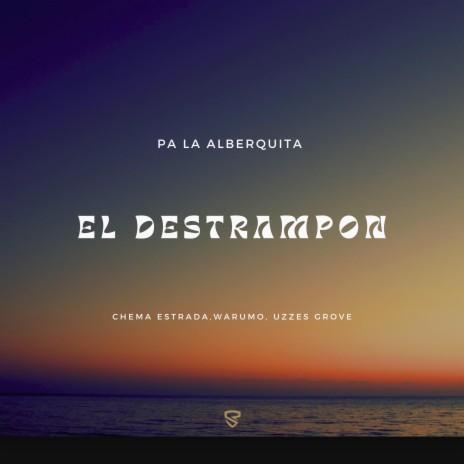 El Destrampon ft. Warumo & Uzzes Grove | Boomplay Music