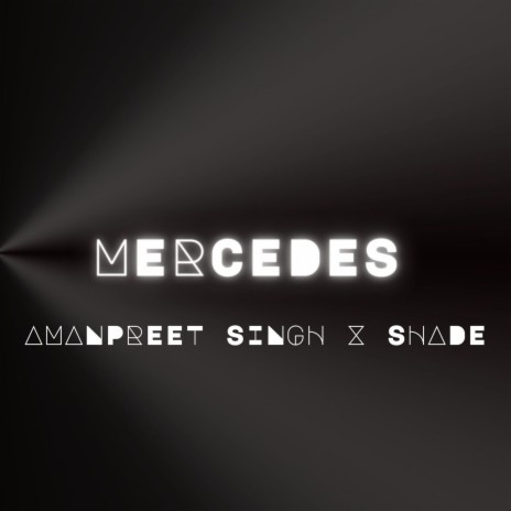 Mercedes ft. Amanpreet Singh | Boomplay Music