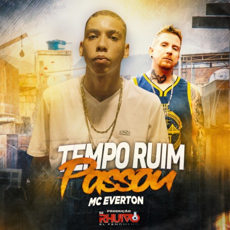 Tempo Ruim Passou ft. Mc Everton | Boomplay Music