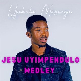 Jesu Uyimpendulo (Medley 3)