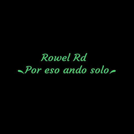 ROWEL RD ANDO SOLO | Boomplay Music