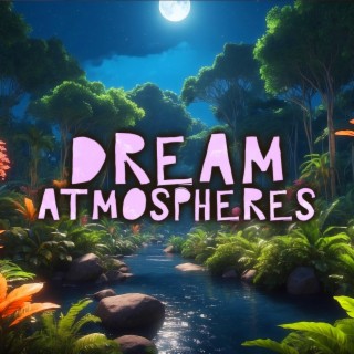 Dream Atmospheres