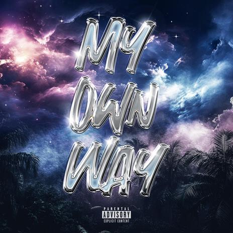 My Own Way | Boomplay Music