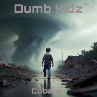 Dumb Kidz lyrics | Boomplay Music