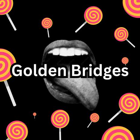 Golden Bridges | Boomplay Music