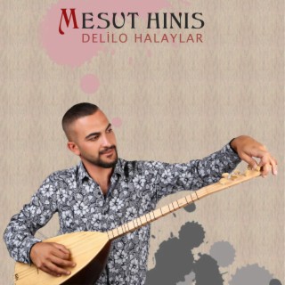 Delilo Halayları (Mesut Hınıs)