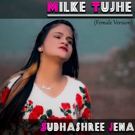 Milke Tujhe (Female Version) | Boomplay Music