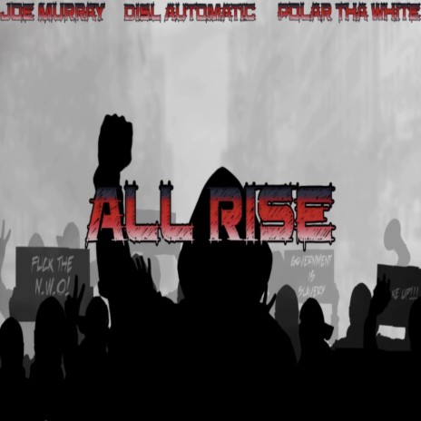 All Rise ft. DISL Automatic & Polar Tha White | Boomplay Music