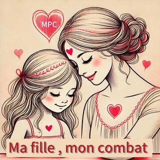 Ma fille, mon combat