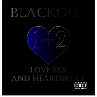 Blackout 1+2 Love Sex and Heartbreak