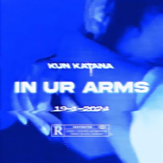 IN UR ARMS