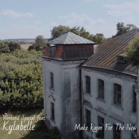 Make Room For The New ft. Kylabelle