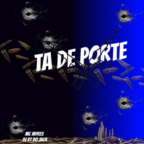 Ta de Porte ft. DJ RT do Jaca | Boomplay Music