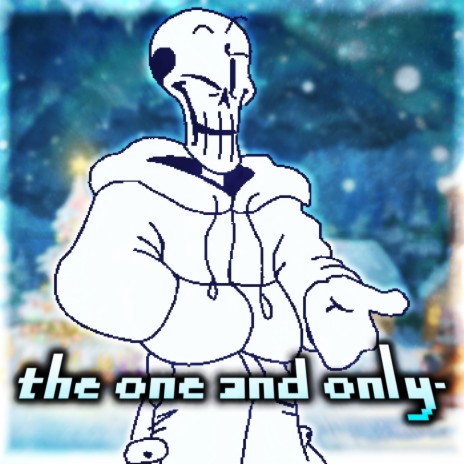 the one and only. (Undertale AU: Underswap) (Remastered)