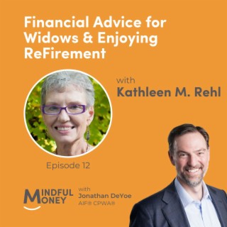 012: Kathleen M. Rehl - Financial Advice for Widows & Enjoying ReFirement