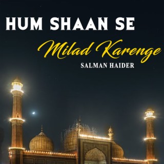 Hum Shaan Se Milad Karenge