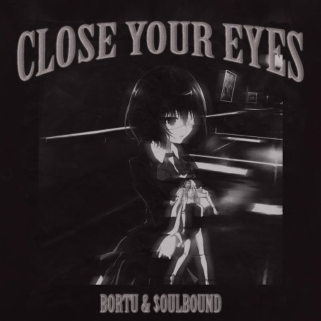 CLOSE YOUR EYES (Slowed Down) ft. $oULBOUND | Boomplay Music