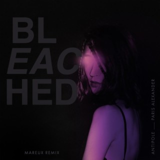 Bleached (Mareux Remix)