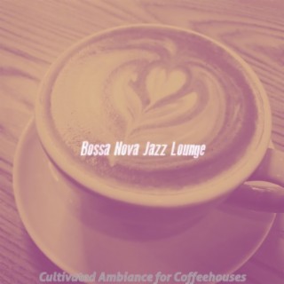 Cultivated Ambiance for Coffeehouses