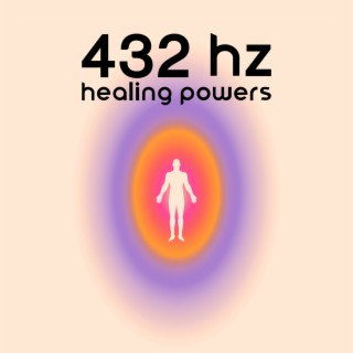 432 Hz Healing Powers: Instant Cure, Relief for The Body and Senses, Restoring The Mind to Balance
