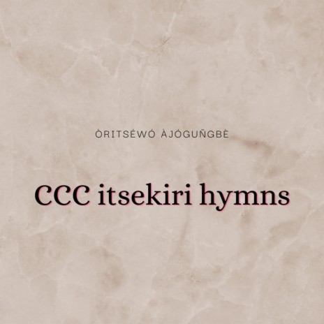 Ccc Itsekiri Hymn | Boomplay Music