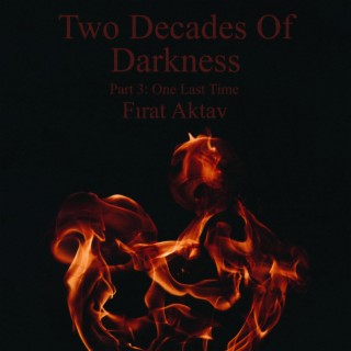 Two Decades of Darkness, Part 3 (One Last Time)