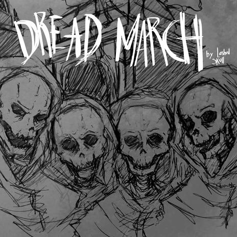 DREAD MARCH | Boomplay Music