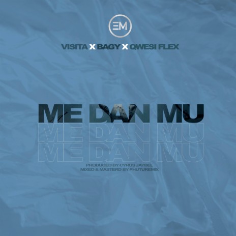 Me Dan Mu ft. Qwesi Flex & Bagy | Boomplay Music