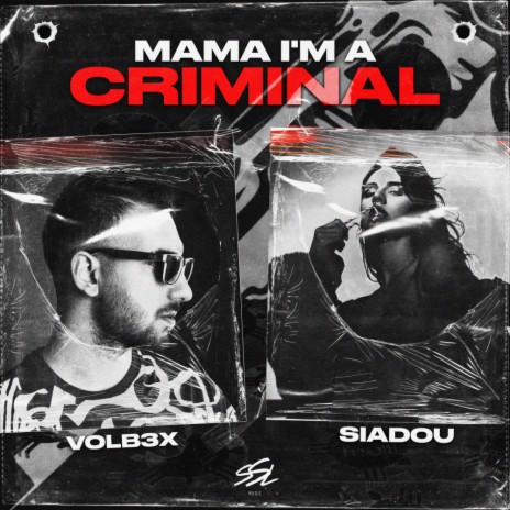 Mama I'm A Criminal ft. Siadou | Boomplay Music