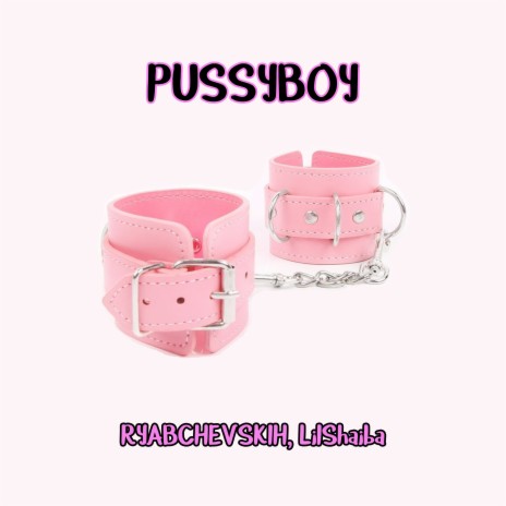 Pussyboy ft. LilShaiba | Boomplay Music
