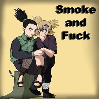 Smoke and Fuck