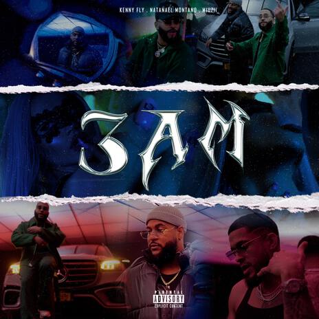 3 AM ft. Kenny Fly & MIUZII | Boomplay Music