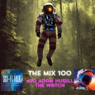 The Mix 100 #20 Adam Hugill Of The Watch