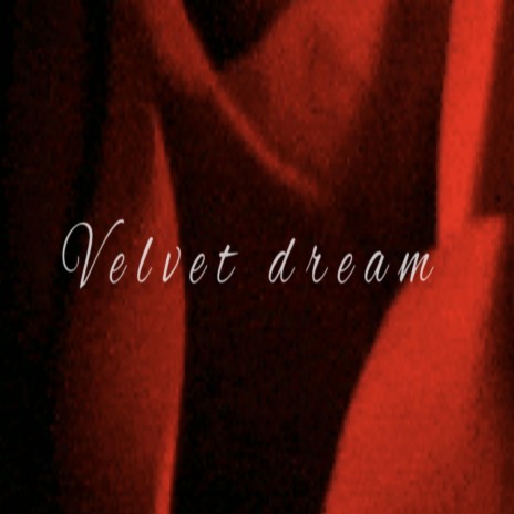 Velvet dream | Boomplay Music