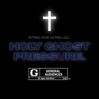 Holy Ghost Pressure