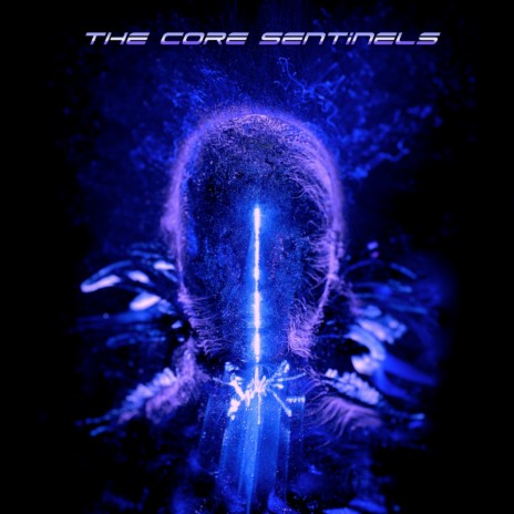 The Core Sentinels | Boomplay Music