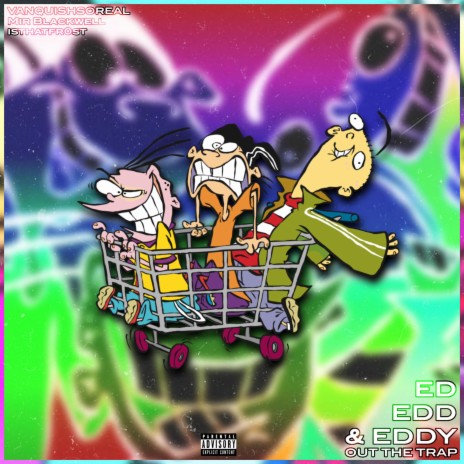 Ed, Edd, and Eddy (Out The Trap) ft. Mir Blackwell & Sivade | Boomplay Music