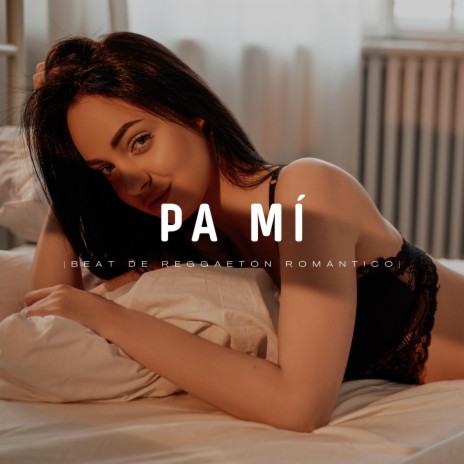 Pa mí | Boomplay Music