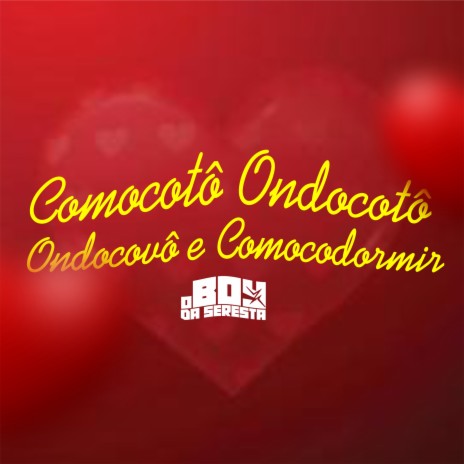 Comocotô Ondocotô Ondocovô e Comocodormir (feat. Ghuy) | Boomplay Music