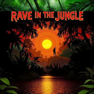 Rave in the Jungle