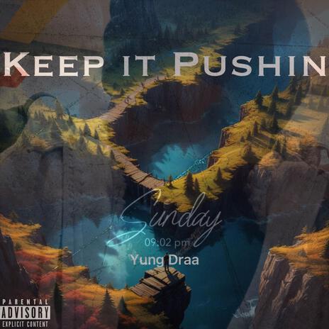 Keep It Pushin | Boomplay Music