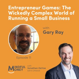 011: Gary Ray - Entrepreneur Games: The Wickedly Complex World of Running a Small Business