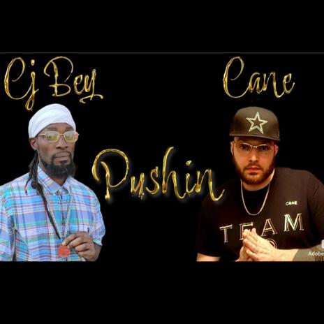 Pushin ft. CJ Bey | Boomplay Music