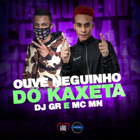 Ouve Neguinho do Kaxeta | Boomplay Music