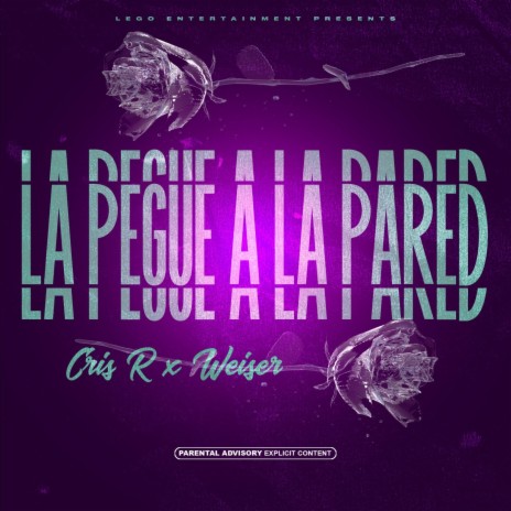 La Pegue a La Pared (Radio Edit) ft. Weiser
