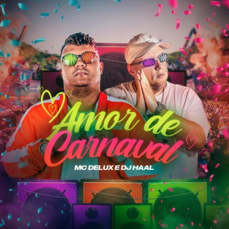 Amor de Carnaval ft. Mc Delux | Boomplay Music